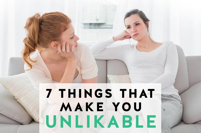 You may be doing things you don't even realize make you less likable.